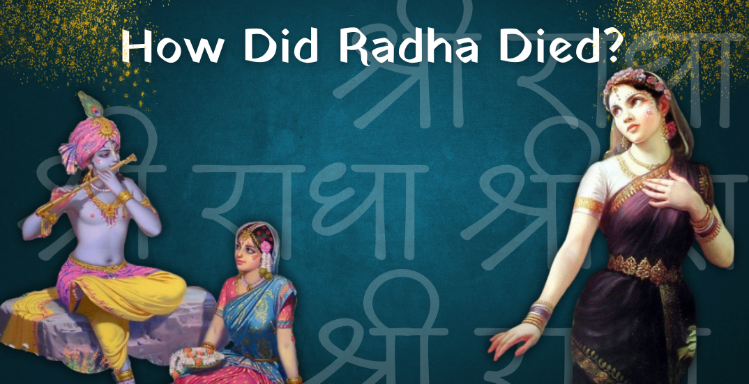 How Did Radha Died? Last Divine Moments of Shri Radharani